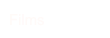 Films